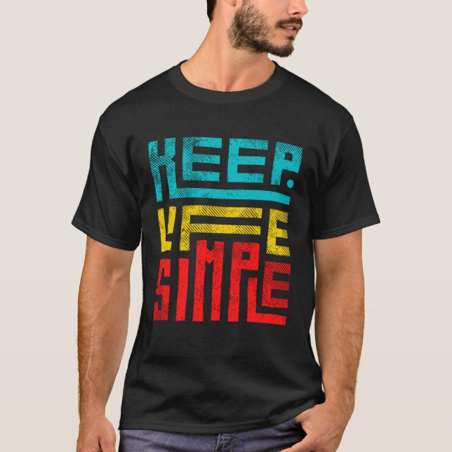 Keep Life Simple T-Shirt (Front)
