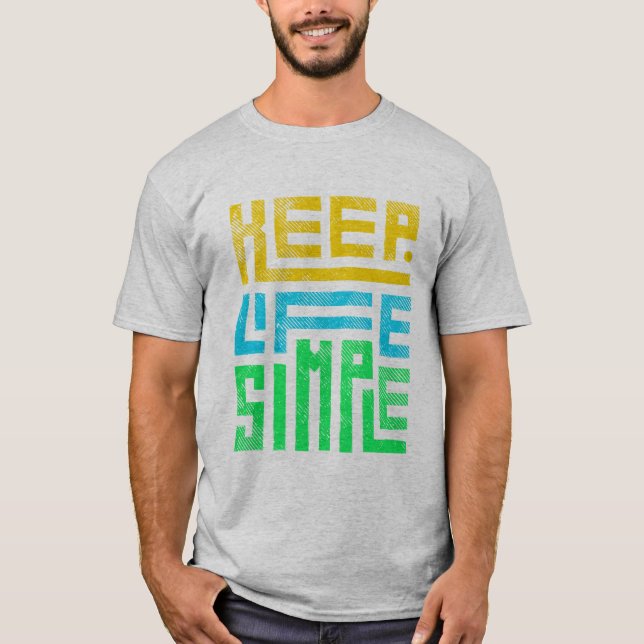 Keep Life Simple Tshirt (Front)