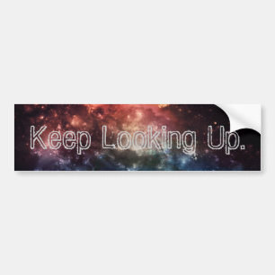 "Keep Looking Up" Bumper Sticker II