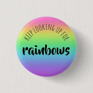 Keep Looking Up for Rainbows Button