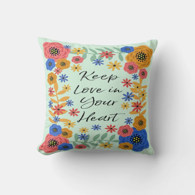 Keep Love In Your Heart Throw Pillow (Front)