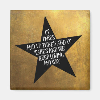 Keep Loving Anyway Magnet