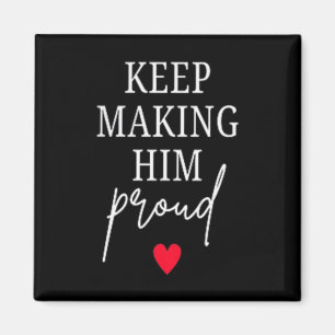 Keep Making Proud Bereavement Loss of Dad Magnet
