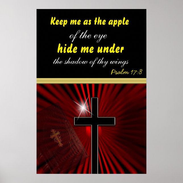 Keep me as the apple of the eye.Psalm 17:8 Poster (Front)