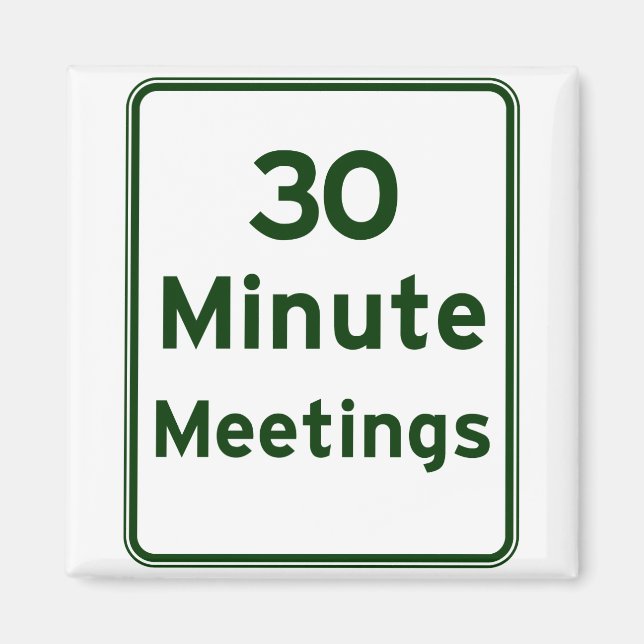 Keep meetings as short as possible magnet (Front)