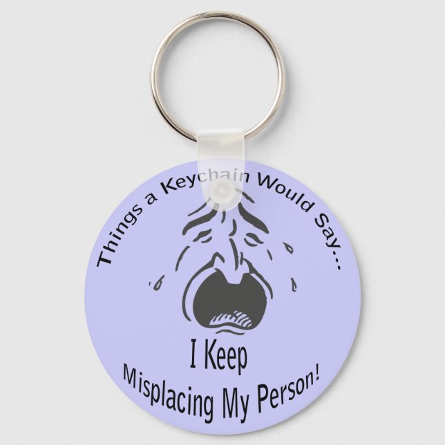 Keep Misplacing My Person Lt Keychain (Front)