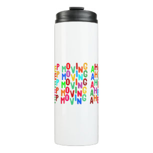keep moving ahead thermal tumbler