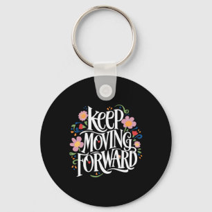 Keep Moving Forward Joyful Floral Mothers Day Illu Keychain