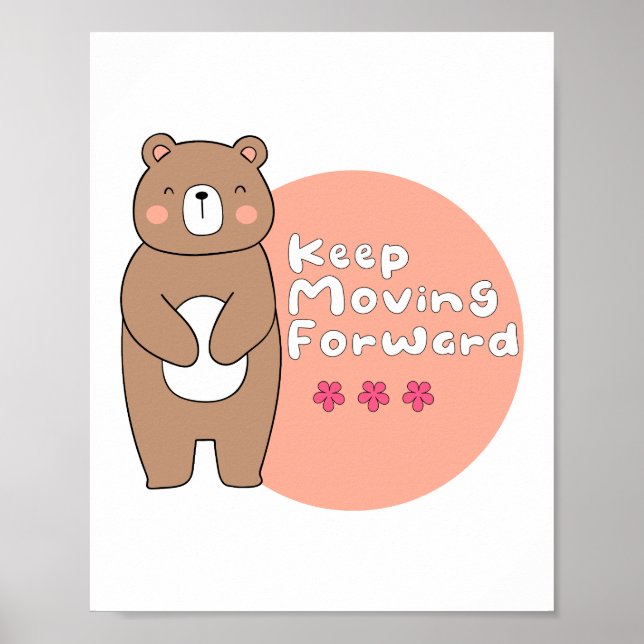 Keep moving forward Kawaii happy bear pink & brown Poster (Front)
