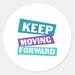 Keep Moving Forward Mental Health Message  Classic Round Sticker