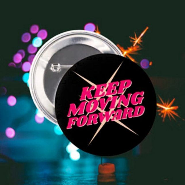 Keep Moving Forward – Motivational Button (Creator Uploaded)