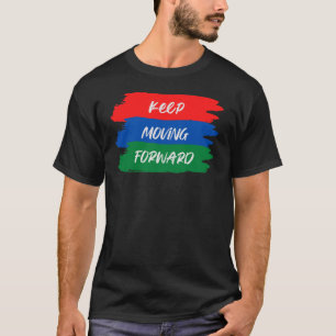 Keep Moving Forward T-Shirt