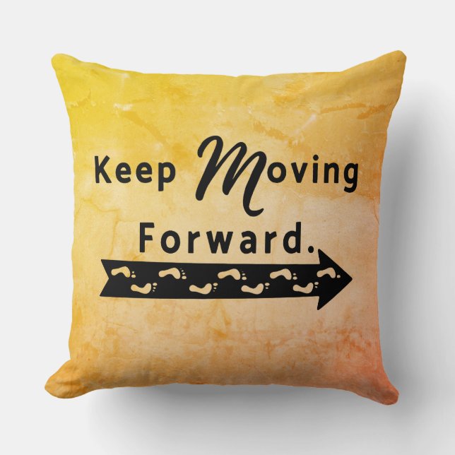 Keep Moving Forward Throw Pillow (Front)