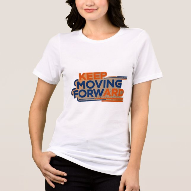 keep moving forward Tri-Blend shirt (Front)