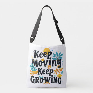 Keep Moving, Keep Growing Crossbody Bag