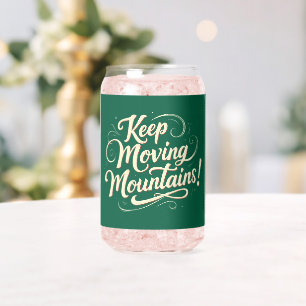 Keep Moving Mountains Motivational Design Can Glass
