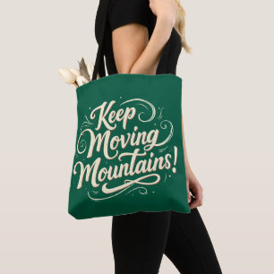 Keep Moving Mountains Motivational Design Tote Bag
