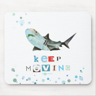 Keep Moving Shark Mousepad