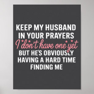 Keep My Future Husband In Your Prayers Funny Girl  Poster