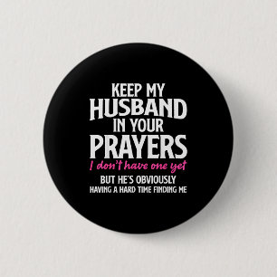 Keep My Husband In Your Prayers Funny Saying Quote 2 Inch Round Button