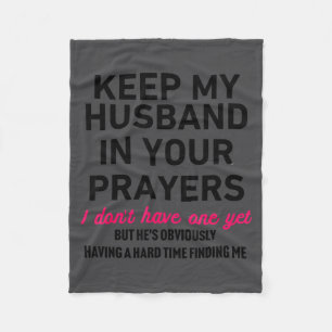 Keep My Husband In Your Prayers Funny Saying Quote Fleece Blanket