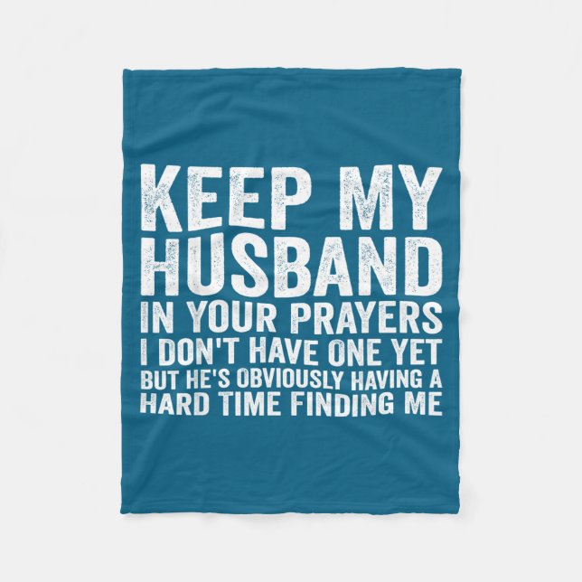 Keep My Husband In Your Prayers Funny Saying Quote Fleece Blanket (Front)