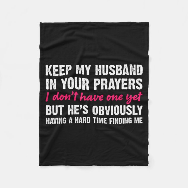 Keep My Husband In Your Prayers Funny Saying Quote Fleece Blanket (Front)