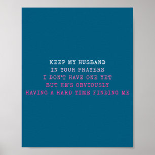 Keep My Husband In Your Prayers Funny Saying Quote Poster