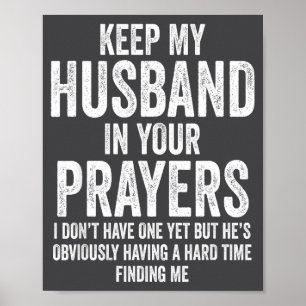 Keep My Husband In Your Prayers Funny Singles Humo Poster