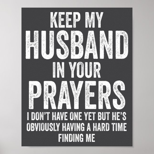 Keep My Husband In Your Prayers Funny Singles Humo Poster (Front)
