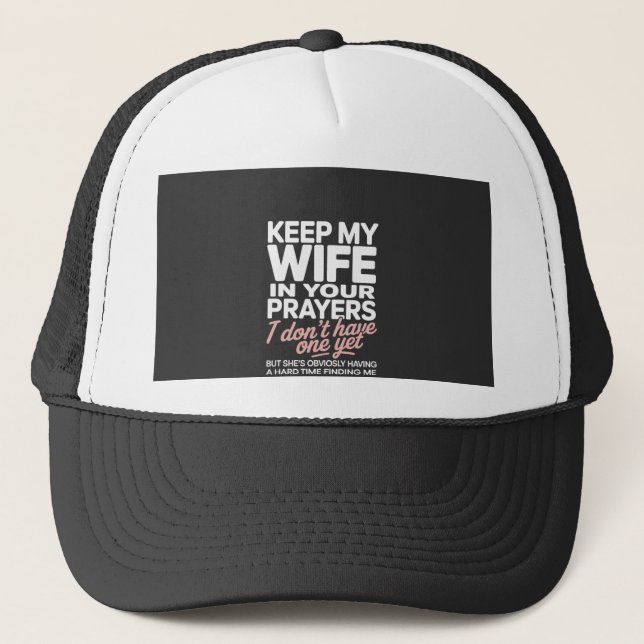 Keep My Wife in Your Prayers – Funny Romantic Trucker Hat (Front)