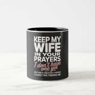 Keep My Wife in Your Prayers – Funny Romantic Two-Tone Coffee Mug