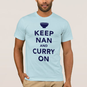 'Keep Nan and Curry On' Parody t-shirt