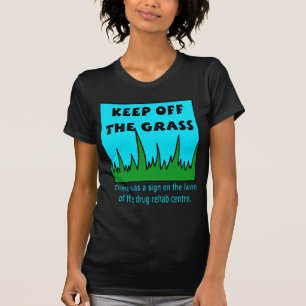 Keep Off the Grass T-Shirt
