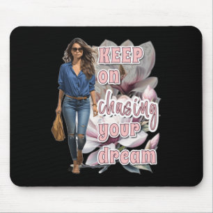 Keep On Chasing Your Dream Sticker Mouse Pad