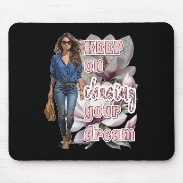 Keep On Chasing Your Dream Sticker  Mouse Pad (Front)