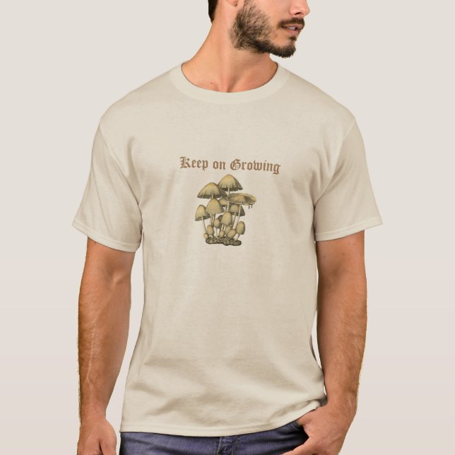 Keep On Growing" T-Shirt - Mushroom Design (Front)