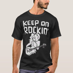 Keep on Rocking the Guitar, Woman!   T-Shirt