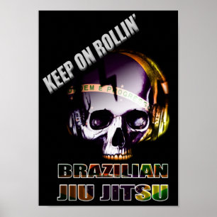Keep On Rollin' Brazilian Jiu Jitsu  Skull Poster