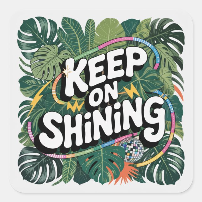 Keep On Shining Square Sticker (Front)