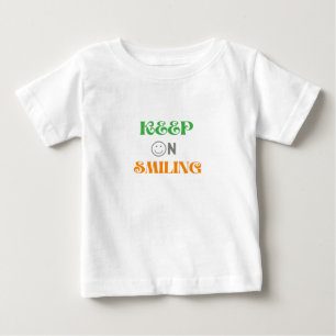 Keep On Smiling Baby T-Shirt