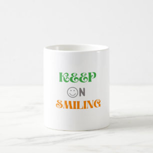 Keep On Smiling Coffee Mug