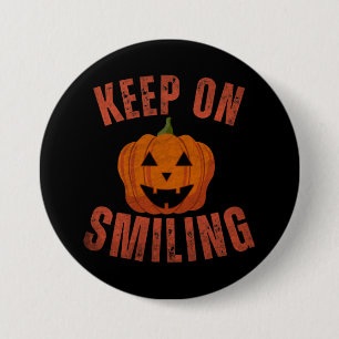 KEEP ON SMILING HALLOWEEN GIFT 3 INCH ROUND BUTTON