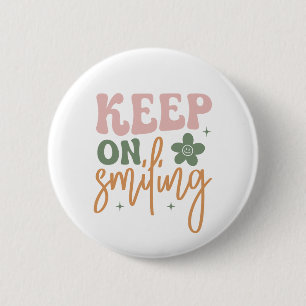 Keep On Smiling Inspirational Quote Card 2 Inch Round Button