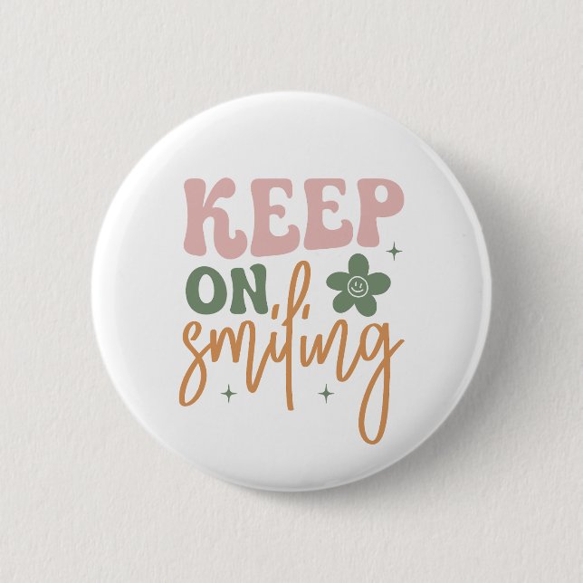 Keep On Smiling Inspirational Quote Card 2 Inch Round Button (Front)