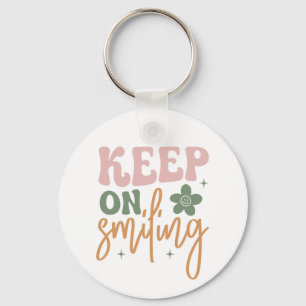 Keep On Smiling Inspirational Quote  Keychain