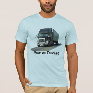 "Keep on Truckin'" Freight Truck Driver T-Shirt