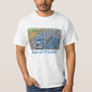 "Keep on Truckin'" Freight Truck Driver T-Shirt