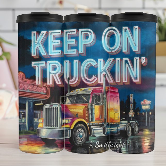  Keep On Truckin' Neon Night Thermal Tumbler (Creator Uploaded)