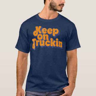 Keep on Trucking Retro Claic Vintage T-Shirt